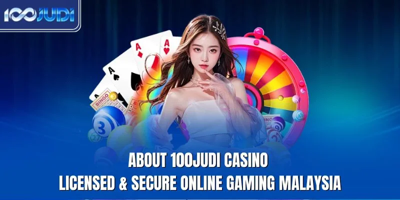 About 100JUDI licensed secure online gaming Malaysia