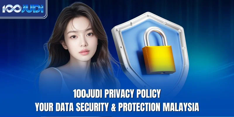 100JUDI privacy policy your data security protection Malaysia