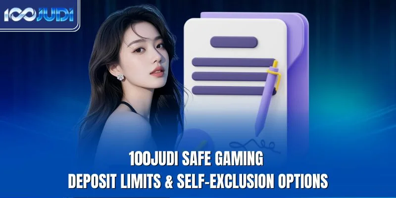100JUDI safe gaming deposit limits self exclusion options
