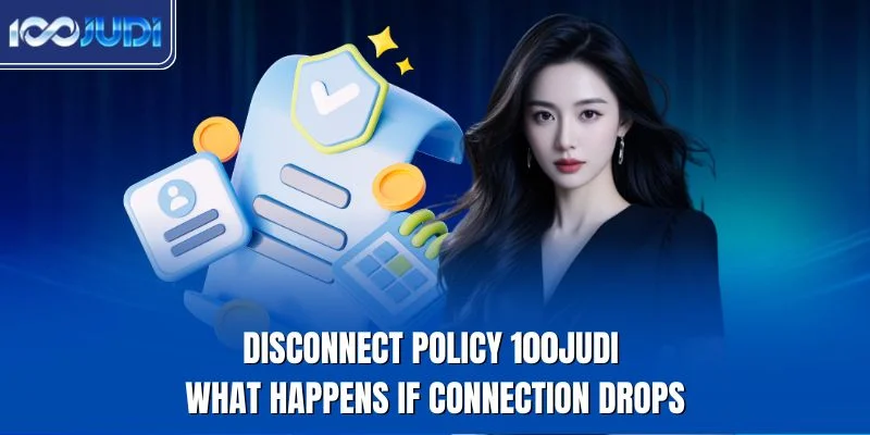 Disconnect policy 100JUDI what happens if connection drops