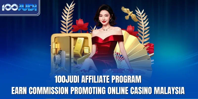 100JUDI affiliate program earn commission promoting online casino Malaysia