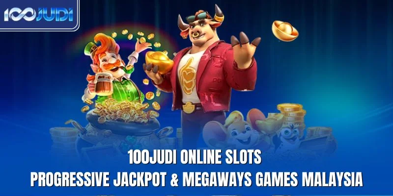 100judi progressive jackpot and megaways slot games for Malaysia players