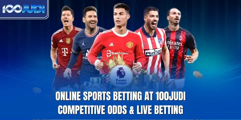 Online sports betting at 100JUDI with competitive odds and live betting