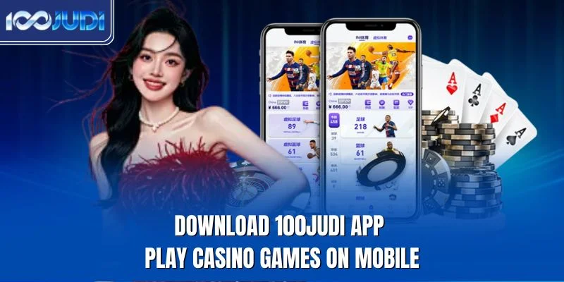 Download 100JUDI app and play casino games on mobile