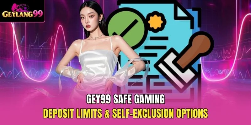 GEY99 Safe Gaming — Deposit Limits and Self-Exclusion Options promotional banner with verified document icon and GEYLANG99 branding