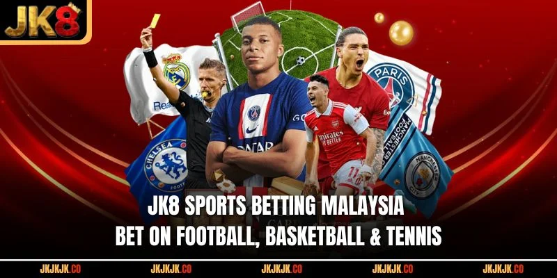 jk8-sports-betting-malaysia-bet-on-football-basketball-tennis