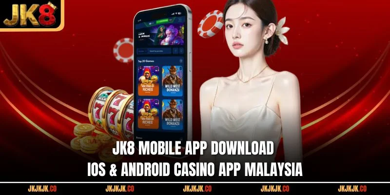 jk8-mobile-app-download-ios-android-casino-app-malaysia