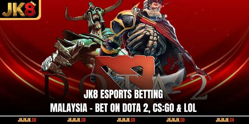 jk8-esports-betting-malaysia-bet-on-dota-2-csgo-lol