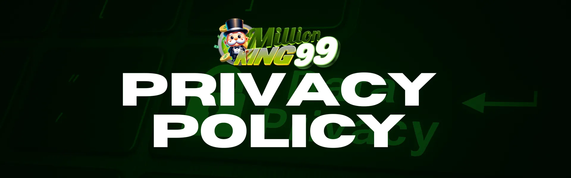 MILLIONKING99 PRIVACY POLICY banner for Singapore users