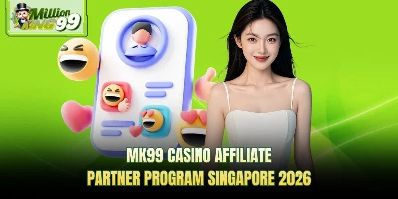 MK99 casino affiliate partner program Singapore 2026 promotional banner