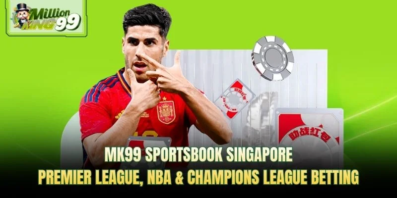 MK99 Sportsbook Singapore—Premier League, NBA, and Champions League betting