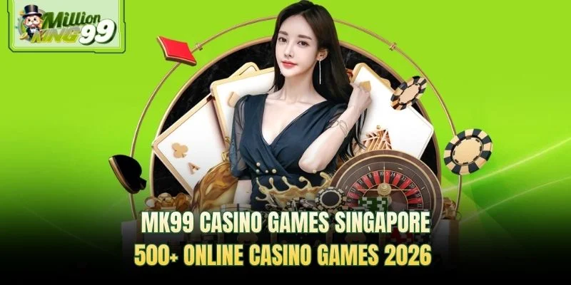 MK99 casino games Singapore—500+ online casino games in 2026
