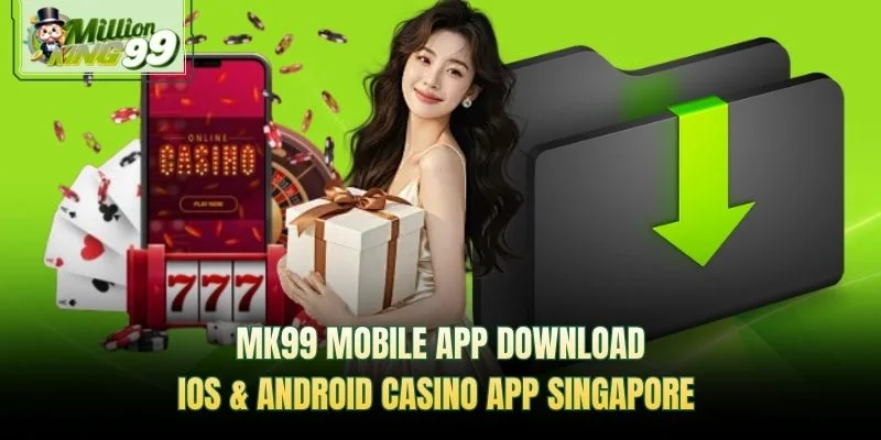 Million King 99 mobile app download for iOS and Android — casino app Singapore