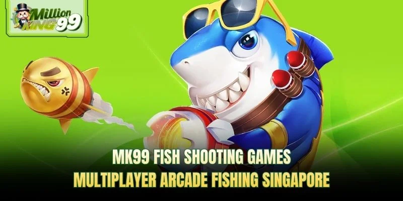 MK99 fish shooting games — multiplayer arcade fishing in Singapore promotional banner